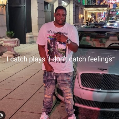 I Catch Plays I Don't Catch Feelings | Boomplay Music