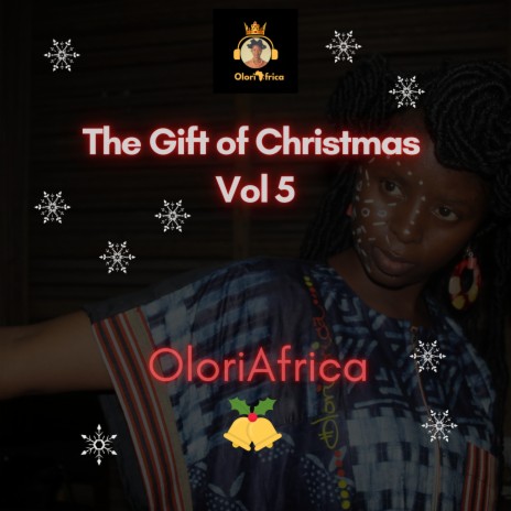 The Gift of Christmas, Vol. 5 ft. Ife Ogunwumiju | Boomplay Music