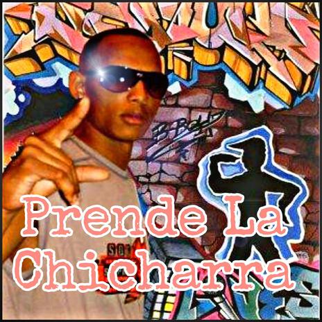 Prende La Chicharra | Boomplay Music