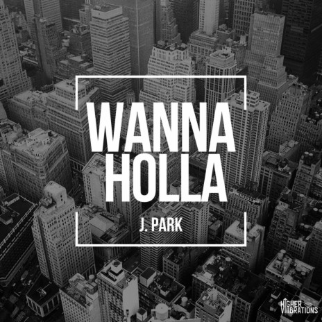 Wanna Holla (Radio Edit)