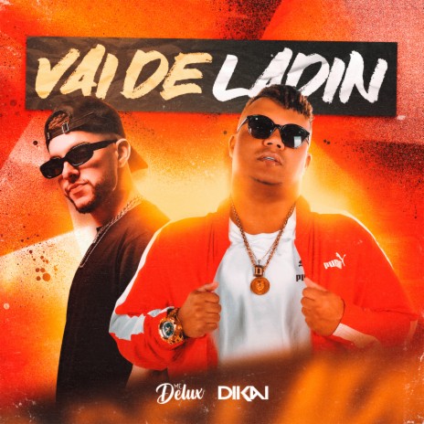 Vai de Ladin ft. Mc Delux | Boomplay Music