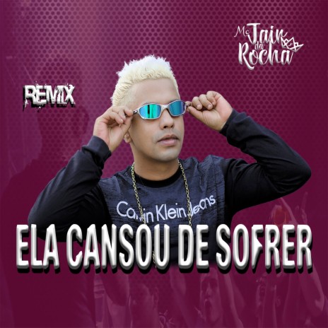 Ela Cansou De Sofrer (Remix) | Boomplay Music