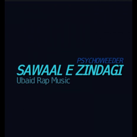Sawaal E Zindagi ft. Ubaid Rap Music