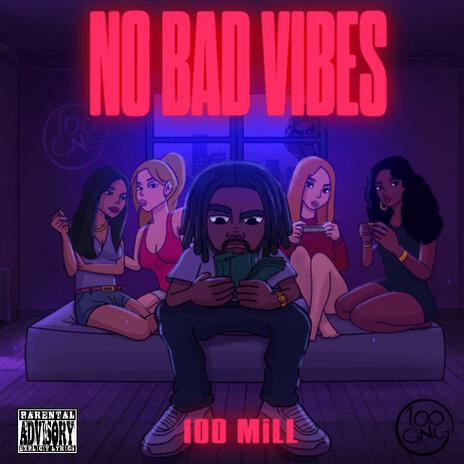 No Bad Vibes | Boomplay Music