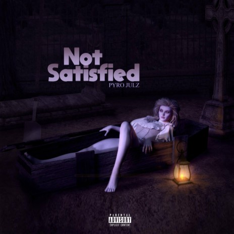 Not Satisfied | Boomplay Music