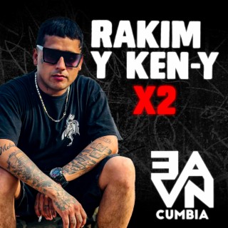 Rakim y Ken-y x 2