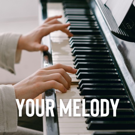 Your Melody | Boomplay Music