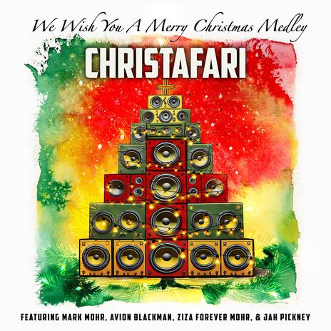 We Wish You A Merry Christmas Medley ft. Avion Blackman, Ziza Forever Mohr & Jah Pickney