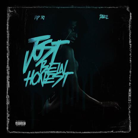 Just Bein Honest ft. Taveli | Boomplay Music