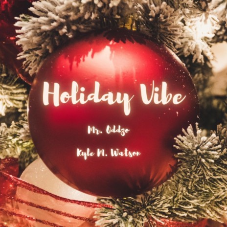 Holiday Vibe ft. Kyle M Watson | Boomplay Music