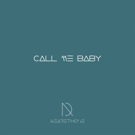 Call Me Baby | Boomplay Music