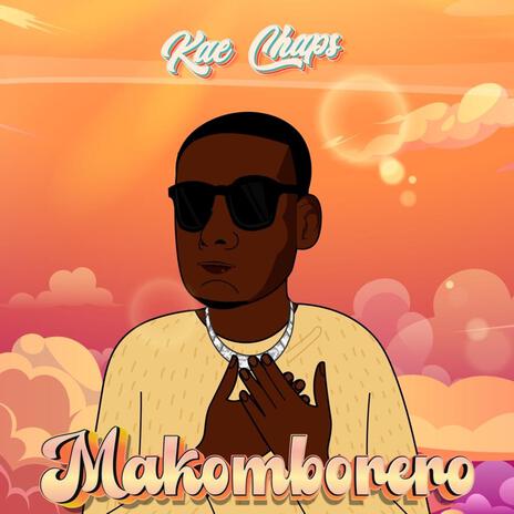 Makomborero ft. Kae Chaps | Boomplay Music