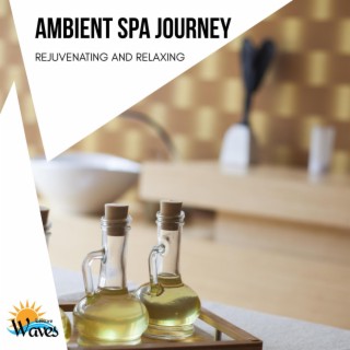 Ambient Spa Journey - Rejuvenating and Relaxing