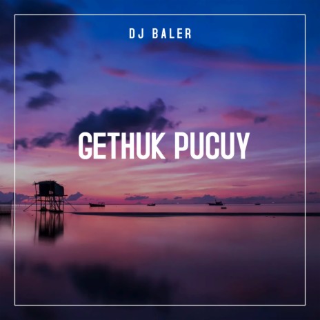 Gethuk Pucuy | Boomplay Music