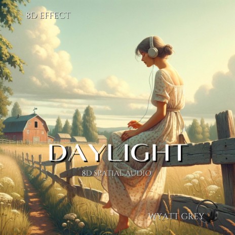 Daylight (8d Spatial Audio) ft. 8D Effect | Boomplay Music
