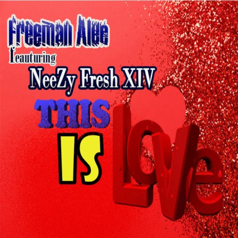 This Is Love ft. NeeZy Fresh XIV | Boomplay Music