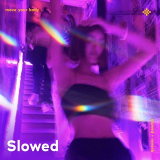 move your body - slowed + reverb