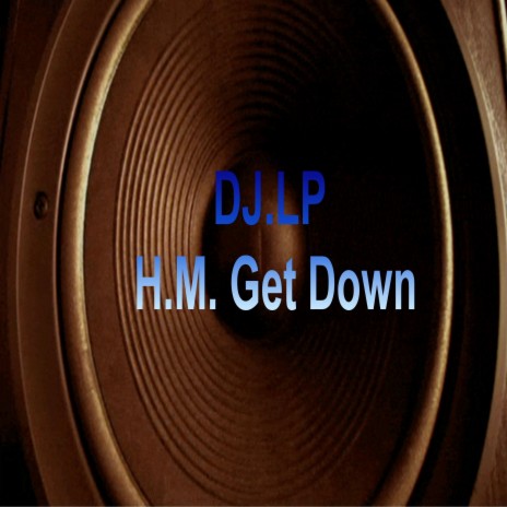 H.M. Get Down