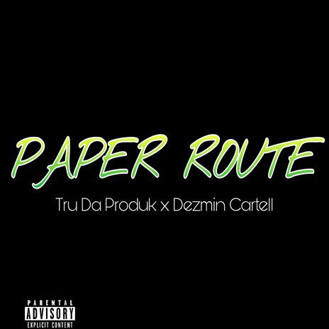 Paper Route ft. Dezmin Cartell | Boomplay Music