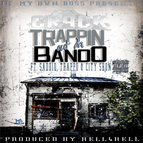 Trappin out da Bando (feat. City Shon, Saddiq & Trappo) | Boomplay Music