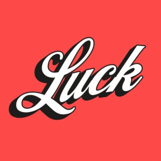 Luck