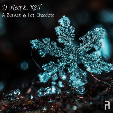 A Blanket & Hot Chocolate (Original Mix) ft. K2T | Boomplay Music
