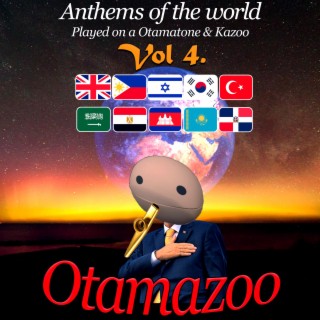 Anthems of the World Played on a Otamatone & Kazoo, Vol. 4 by Otamazoo