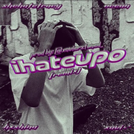 i hate u po (remix) ft. xavi+*, hxshina & ocean2deep | Boomplay Music