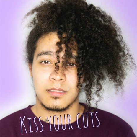 Kiss Your Cuts | Boomplay Music