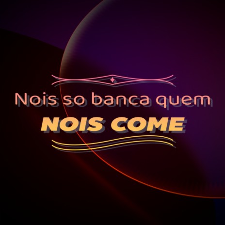 NOIS SO BANCA QUEM NOIS COME ft. Mc Psg | Boomplay Music