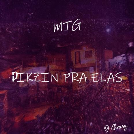 MTG - PIKZIN PRA ELAS | Boomplay Music