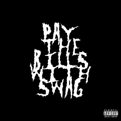 Pay The Bills With Swag | Boomplay Music