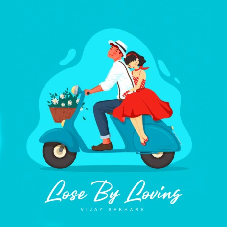 Lose By Loving | Boomplay Music