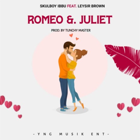 Romeo and Juliet ft. Leysir Brown | Boomplay Music
