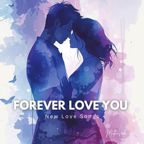 Forever Love You | Boomplay Music