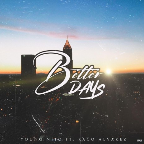 Better Days ft. Paco Alvarez | Boomplay Music