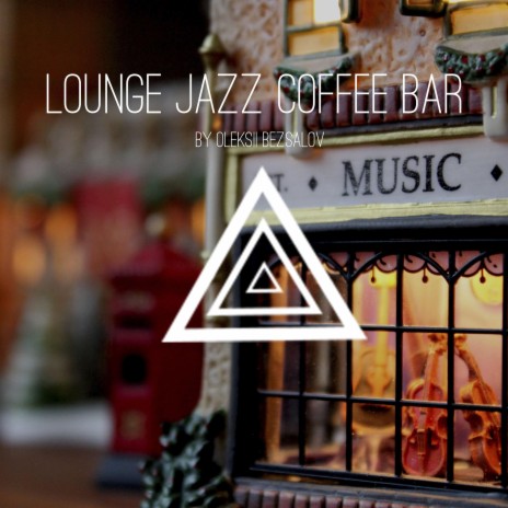 Lounge Jazz Coffee Bar ft. Christmas music SoundPlusUA & Oleksii Bezsalov