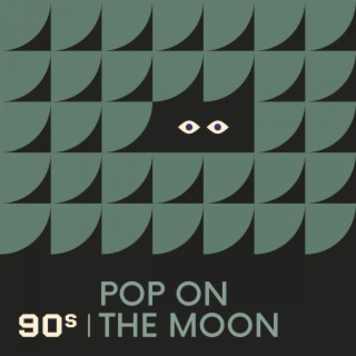 90s Pop On The Moon