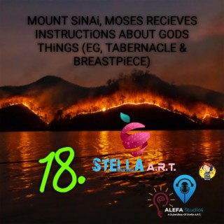 18. MOUNT SiNAi, MOSES RECiEVES INSTRUCTiONS ABOUT GODS THiNGS (EG, TABERNACLE & BREASTPiECE)