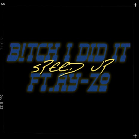B!TCH I DID IT (SPEED UP) ft. Ay-Zo