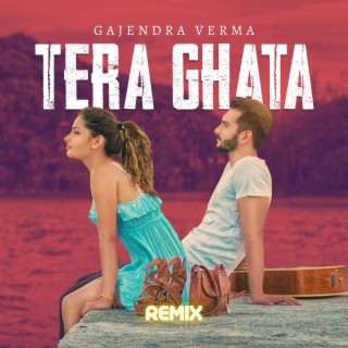 Tera Ghata Remix