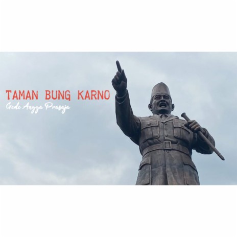 Taman Bung Karno | Boomplay Music