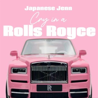 Cry in a Rolls Royce