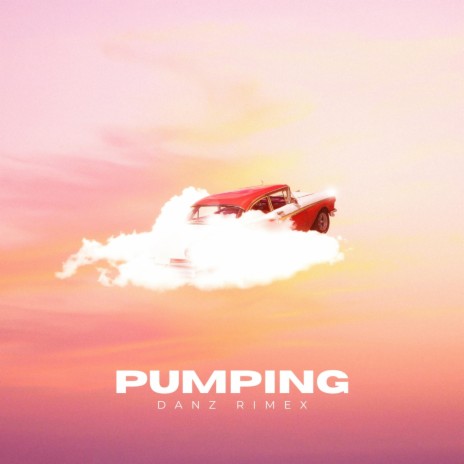 PUMPING | Boomplay Music