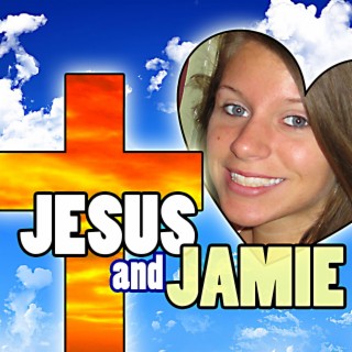 Jesus and Jamie