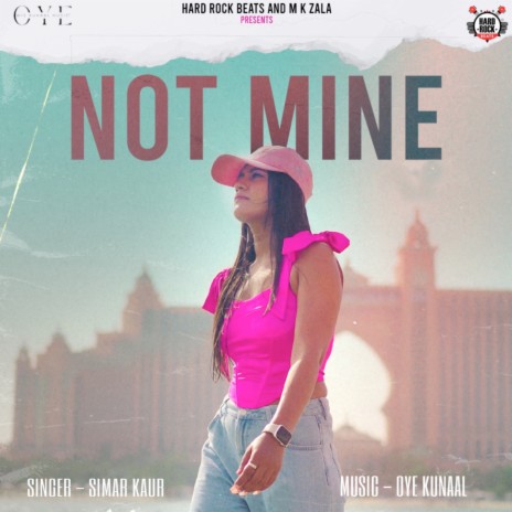 Not Mine ft. Oye Kunaal & Akansha Lazraus | Boomplay Music
