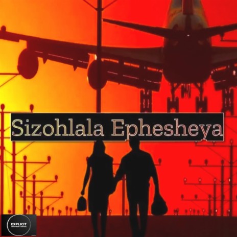 Sizohlala Ephesheya | Boomplay Music