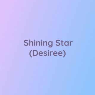 Shining Star (Desiree)
