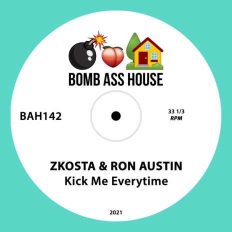 Kick Me Everytime ft. Ron Austin | Boomplay Music