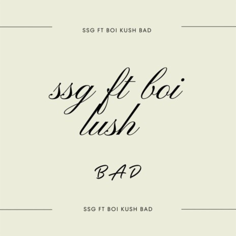 Bad (feat. BOI KUSH) | Boomplay Music